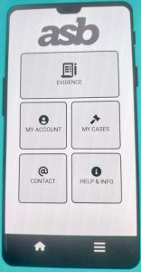 Mobile phone screen with words ASB app at the top with boxes labelled My cases, Evidence, and Help & support.